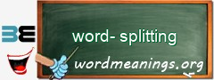 WordMeaning blackboard for word-splitting